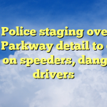 Bend Police staging overtime Bend Parkway detail to crack down on speeders, dangerous drivers