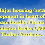 Major housing/retail development in heart of Bend clears hurdle, Planning Commission backs 1,600-unit Timber Yards pr…
