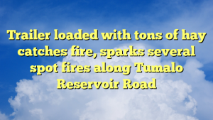 Read more about the article Trailer loaded with tons of hay catches fire, sparks several spot fires along Tumalo Reservoir Road