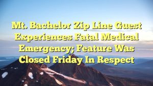 Read more about the article Mt. Bachelor zip line guest experiences fatal medical emergency; feature was closed Friday in respect