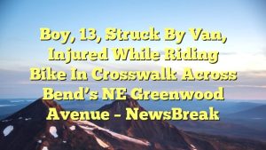 Read more about the article Boy, 13, struck by van, injured while riding bike in crosswalk across Bend’s NE Greenwood Avenue – NewsBreak