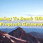 Coming to Bend: GEM’s Proptech Getaway