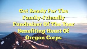 Get Ready for the Family-Friendly Fundraiser of the Year Benefiting Heart of Oregon Corps