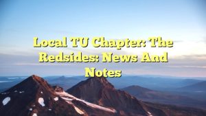 Local TU Chapter: The Redsides: News and Notes