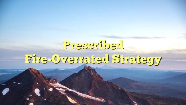 Prescribed Fire-Overrated Strategy