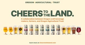 Oregon Agricultural Trust Presents the 3rd Annual Cheers to the Land Beer Campaign