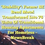 ‘Stability’: Former SE Bend motel transformed into 76 units of transitional housing apartments for homeless – NewsBreak