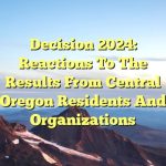 Decision 2024: Reactions to the results from Central Oregon residents and organizations