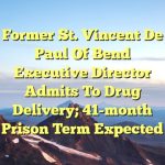 Former St. Vincent de Paul of Bend executive director admits to drug delivery; 41-month prison term expected