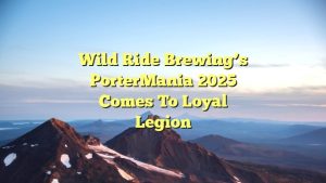 Wild Ride Brewing’s PorterMania 2025 Comes to Loyal Legion