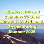 Sunriver Brewing Company To Open New Pub in Redmond, Oregon During Summer 2025
