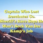 Captain who lost Deschutes Co. Sheriff’s race says he won’t seek van der Kamp’s job