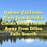 Update: California diver Juan Heredia claims being turned away from Dillon Falls search
