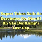 Rupert takes oath as Deschutes Co. Sheriff on van der Kamp’s last day