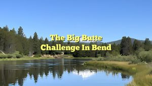 The Big Butte Challenge in Bend