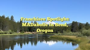 Franchisee Spotlight: MADabolic in Bend, Oregon