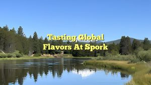 Tasting Global Flavors at Spork